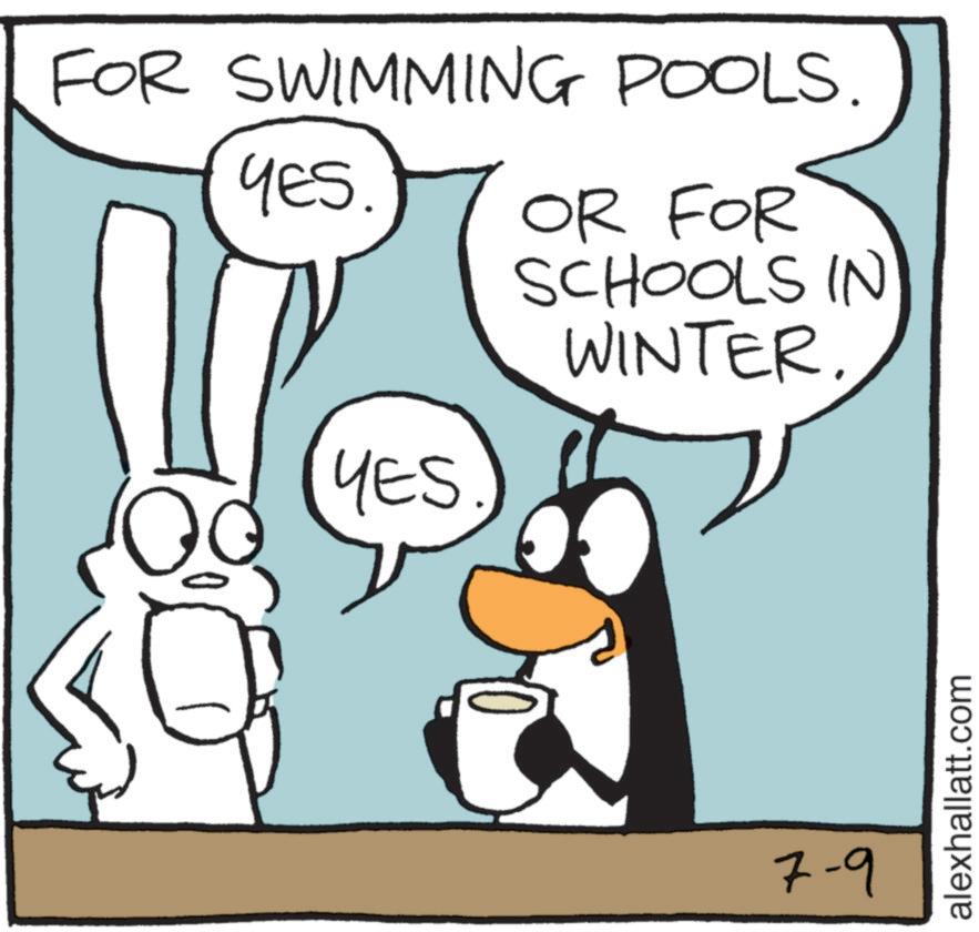 Comics OCR: FOR SWIMMING POOLS. YES. OR FOR SCHOOLS IN WINTER. YES 7-9 alexhallatt.com FOR SWIMMING POOLS . YES . OR FOR SCHOOLS IN WINTER . YES 7-9 alexhallatt.com