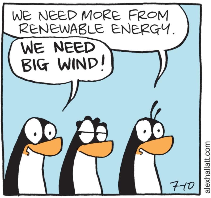 Penguin OCR: WE NEED MORE FROM RENEWABLE ENERGY. WE NEED BIG WIND! 710 alexhallatt.com WE NEED MORE FROM RENEWABLE ENERGY . WE NEED BIG WIND ! 710 alexhallatt.com