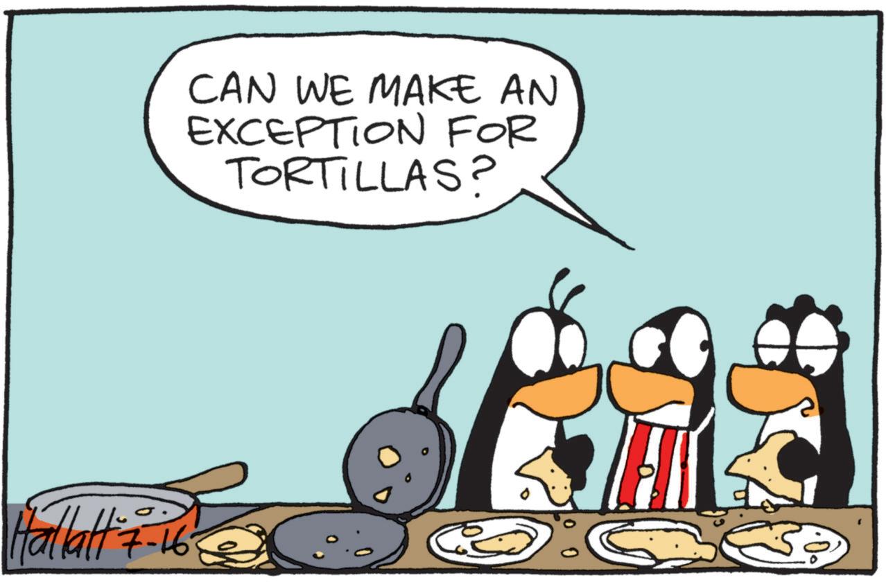 Cooking OCR: Hallatt 7-16 CAN WE MAKE AN EXCEPTION FOR TORTILLAS? Hallatt 7-16 CAN WE MAKE AN EXCEPTION FOR TORTILLAS ?