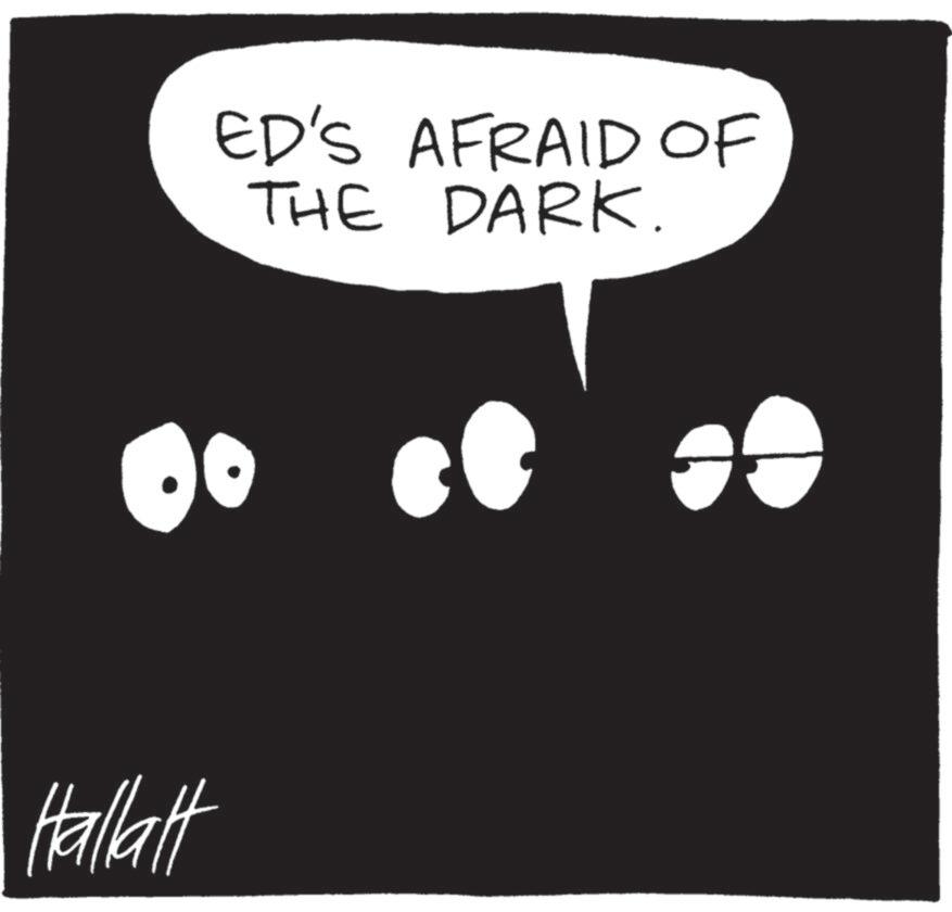 Graphics OCR: Hallatt ED'S AFRAID OF THE DARK. Hallatt ED'S AFRAID OF THE DARK .