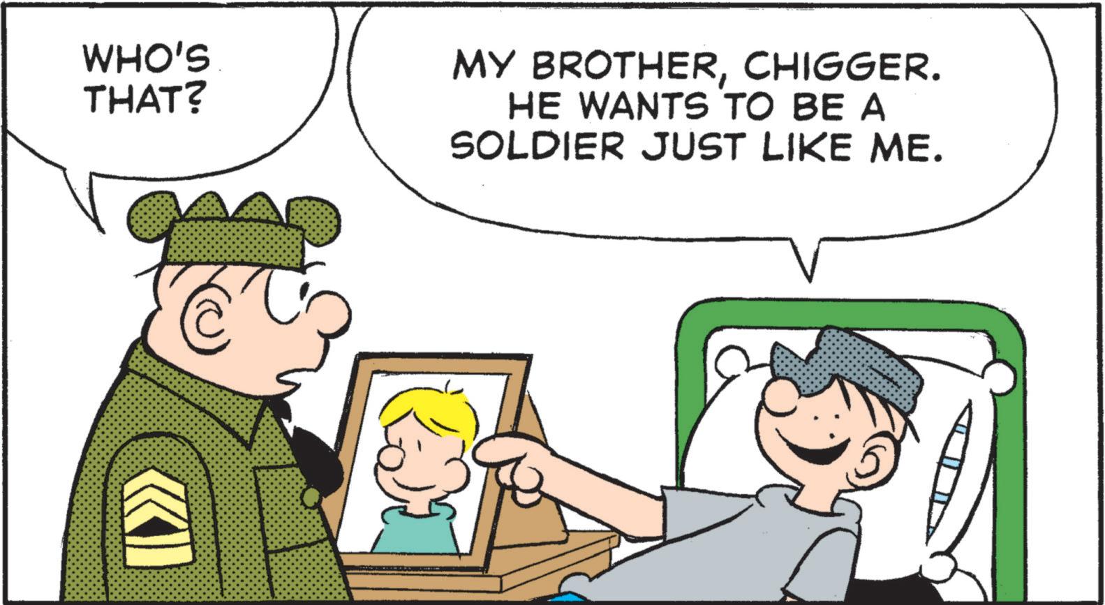Photo caption OCR: WHO'S THAT? MY BROTHERCHIGGER. HE WANTS TO BE A SOLDIER JUST LIKE ME. WHO'S THAT ? MY BROTHERCHIGGER . HE WANTS TO BE A SOLDIER JUST LIKE ME .