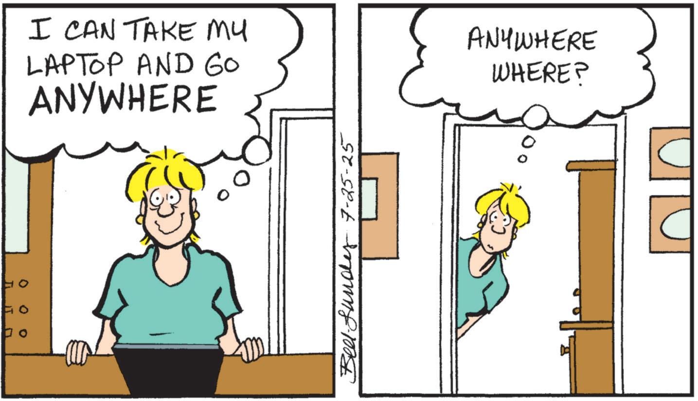 Animated cartoon OCR: I CAN TAKE MY LAPTOP AND 60 ANYWHERE Belund 7-25-25 ANYWHERE WHERE? I CAN TAKE MY LAPTOP AND 60 ANYWHERE Belund 7-25-25 ANYWHERE WHERE ?