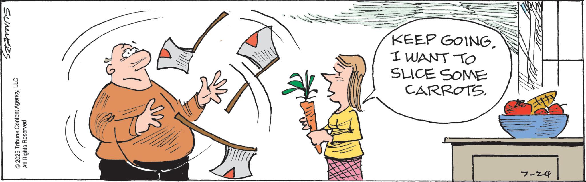 Conversation OCR: SUMMERS © 2025 Tribune Content AgencyLLC All Rights Reserved St KEEP GOING. I WANT TO SLICE SOME CARROTS. 7-24 SUMMERS © 2025 Tribune Content AgencyLLC All Rights Reserved St KEEP GOING . I WANT TO SLICE SOME CARROTS . 7-24