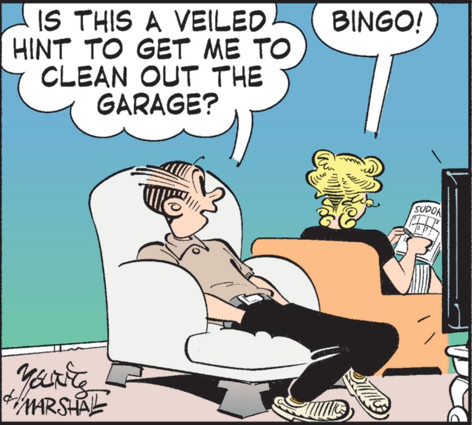 Photo caption OCR: IS THIS A VEILED. HINT TO GET ME TO CLEAN OUT THE GARAGE? You're "MARSHAL BINGO! SUDOK IS THIS A VEILED . HINT TO GET ME TO CLEAN OUT THE GARAGE ? You're " MARSHAL BINGO ! SUDOK