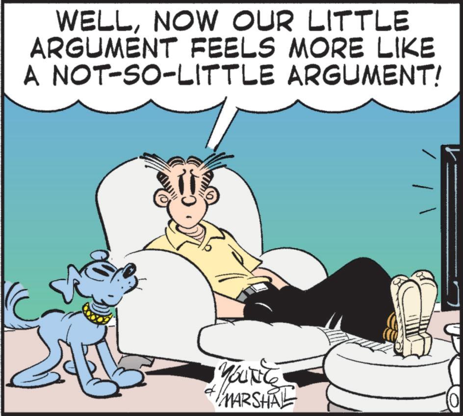 Pleased OCR: WELLNOW OUR LITTLE ARGUMENT FEELS MORE LIKE A NOT-SO-LITTLE ARGUMENT! YOUNG MARSHAL WELLNOW OUR LITTLE ARGUMENT FEELS MORE LIKE A NOT - SO - LITTLE ARGUMENT ! YOUNG MARSHAL