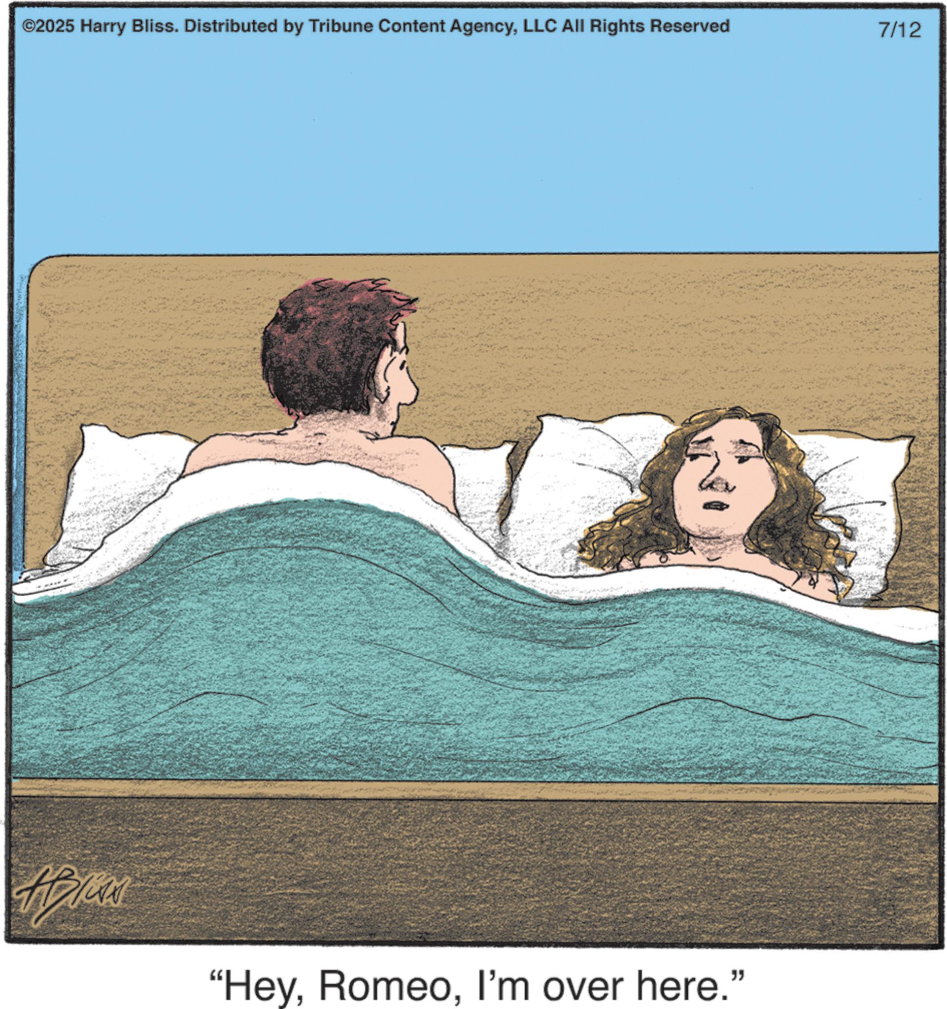 Bedtime OCR: ©2025 Harry Bliss. Distributed by Tribune Content AgencyLLC All Rights Reserved APLAM "HeyI'm over here." 7/12 © 2025 Harry Bliss . Distributed by Tribune Content AgencyLLC All Rights Reserved APLAM " HeyI'm over here . " 7/12