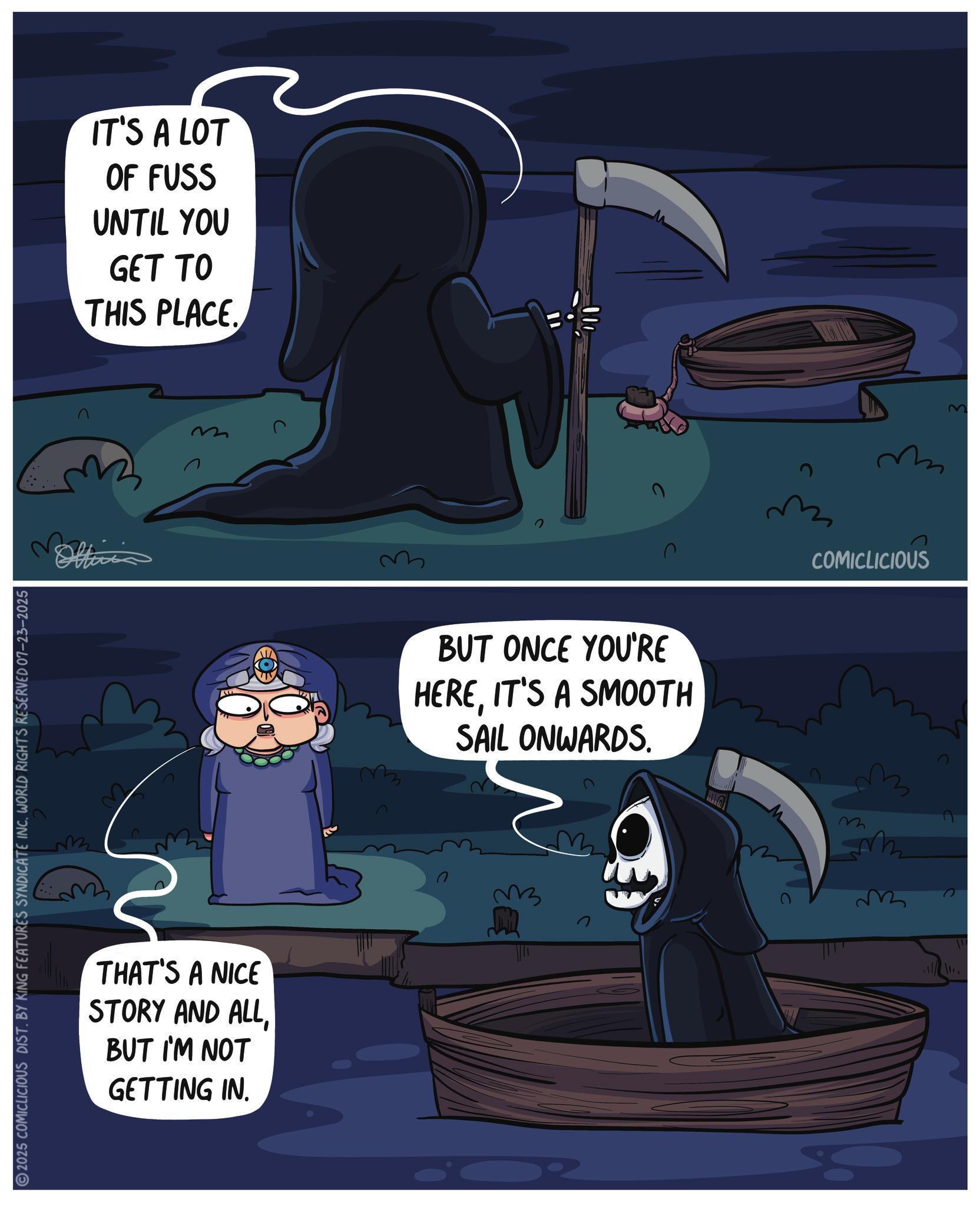 Photo caption OCR: 2025 COMICLICIOUS DIST. BY KING FEATURES SYNDICATE INC. WORLD RIGHTS RESERVED 07-23-2025 IT'S A LOT OF FUSS UNTIL YOU GET TO THIS PLACE. m THAT'S A NICE STORY AND ALLBUT I'M NOT GETTING IN. ? BUT ONCE YOU'RE HEREIT'S A SMOOTH SAIL ONWARDS. ?? m COMICLICIOUS m m ??? M 2025 COMICLICIOUS DIST . BY KING FEATURES SYNDICATE INC . WORLD RIGHTS RESERVED 07-23-2025 IT'S A LOT OF FUSS UNTIL YOU GET TO THIS PLACE . m THAT'S A NICE STORY AND ALLBUT I'M NOT GETTING IN . ? BUT ONCE YOU'RE HEREIT'S A SMOOTH SAIL ONWARDS . ? ? m COMICLICIOUS m m ??? M