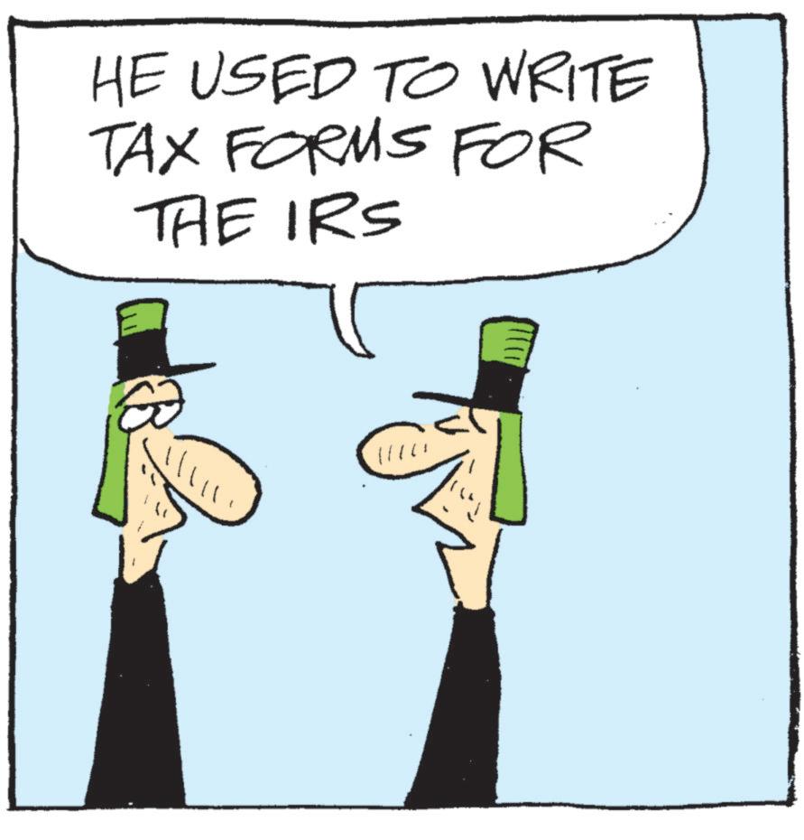 Graphics OCR: HE USED TO WRITE TAX FORMS FOR THE IRS ?? HE USED TO WRITE TAX FORMS FOR THE IRS ??