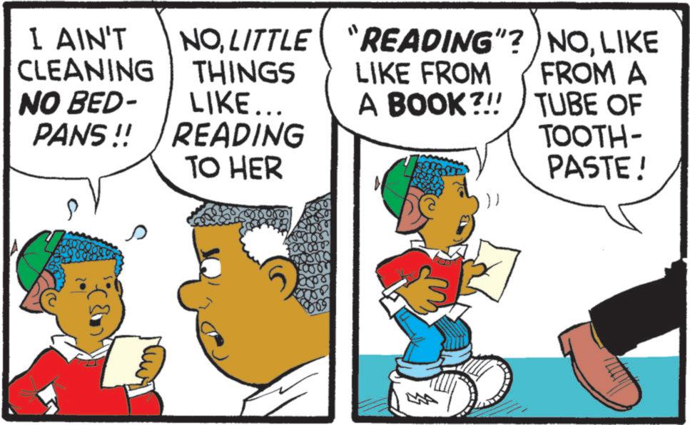 Pleased OCR: I AIN'T CLEANING NO BED- NOLITTLE THINGS "READING"? NOLIKE LIKE... LIKE FROM A BOOK?!! FROM A TUBE OF PANS!! READING TO HER TOOTH- PASTE! I AIN'T CLEANING NO BED- NOLITTLE THINGS " READING " ? NOLIKE LIKE ... LIKE FROM A BOOK ? !! FROM A TUBE OF PANS !! READING TO HER TOOTH- PASTE !