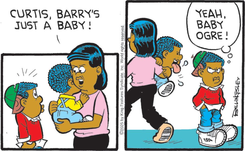 Fictional character OCR: JUST A BABY! CURTISBARRY'S ©2025 by King Features SyndicateInc. World rights reserved. OGRE! BABY YEAHBILLINGSLEY JUST A BABY ! CURTISBARRY'S © 2025 by King Features SyndicateInc. World rights reserved . OGRE ! BABY YEAH