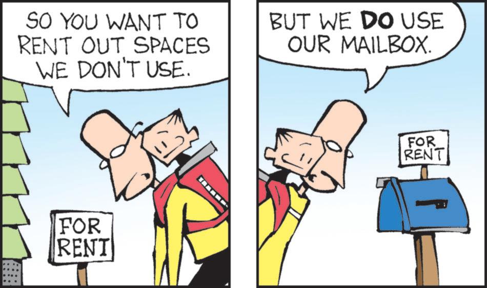 Fictional character OCR: SO YOU WANT TO RENT OUT SPACES WE DON'T USE. BUT WE DO USE OUR MAILBOX. FOR RENT FOR RENT SO YOU WANT TO RENT OUT SPACES WE DON'T USE . BUT WE DO USE OUR MAILBOX . FOR RENT FOR RENT