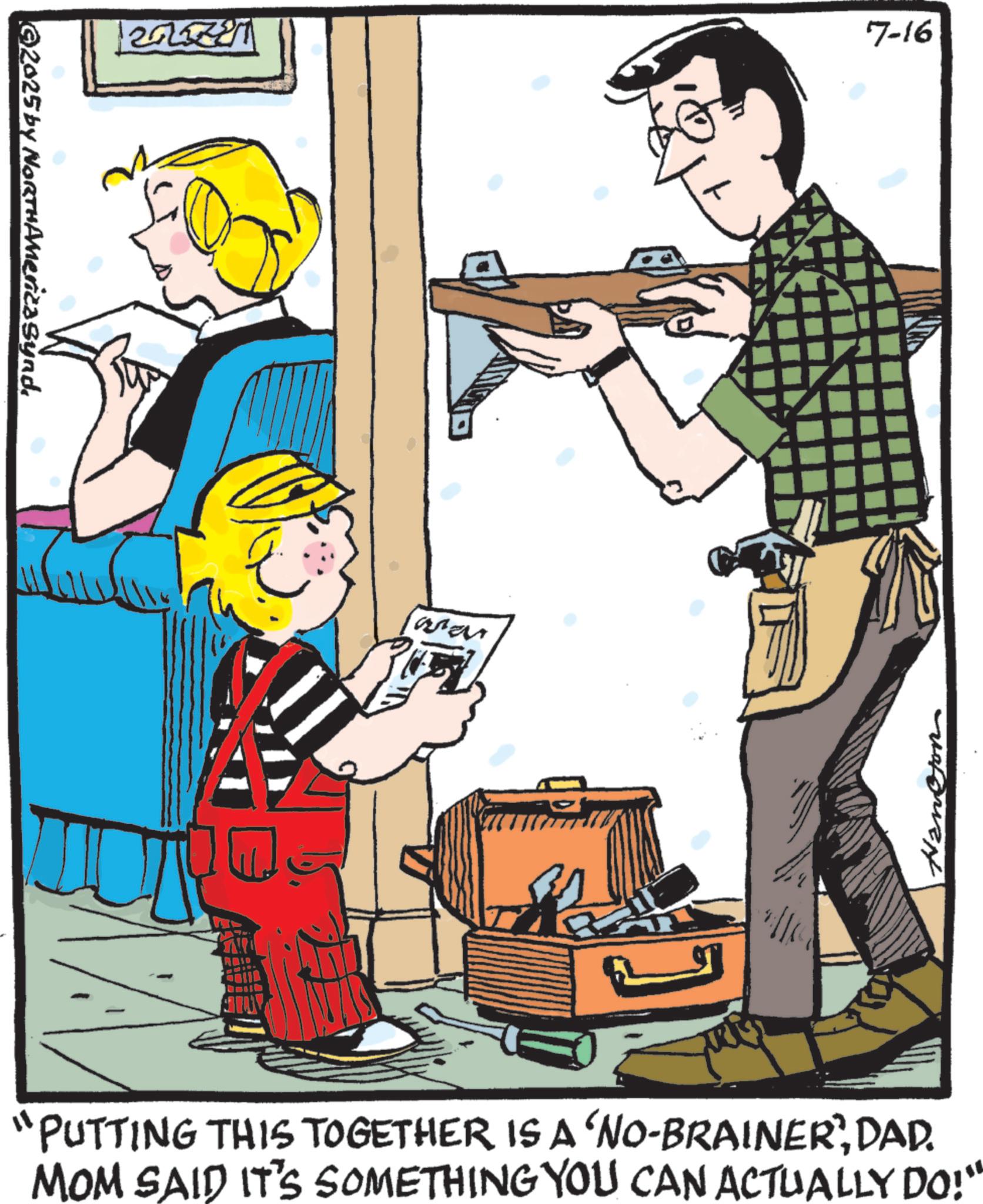 Animated cartoon OCR: ©2025 by NORTHAMericasynd1275ZEM 7-16 Haneton "PUTTING THIS TOGETHER IS A 'NO-BRAINER”DAD. MOM SAID IT'S SOMETHING YOU CAN ACTUALLY DO!" © 2025 by NORTHAMericasynd1275ZEM 7-16 Haneton " PUTTING THIS TOGETHER IS A ' NO - BRAINER ”DAD . MOM SAID IT'S SOMETHING YOU CAN ACTUALLY DO ! "