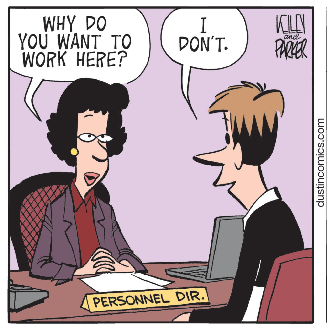 Comics OCR: WHY DO YOU WANT TO I KILL and DON'T. WORK HERE? PARKER PERSONNEL DIR. dustincomics.com WHY DO YOU WANT TO I KILL and DON'T . WORK HERE ? PARKER PERSONNEL DIR . dustincomics.com