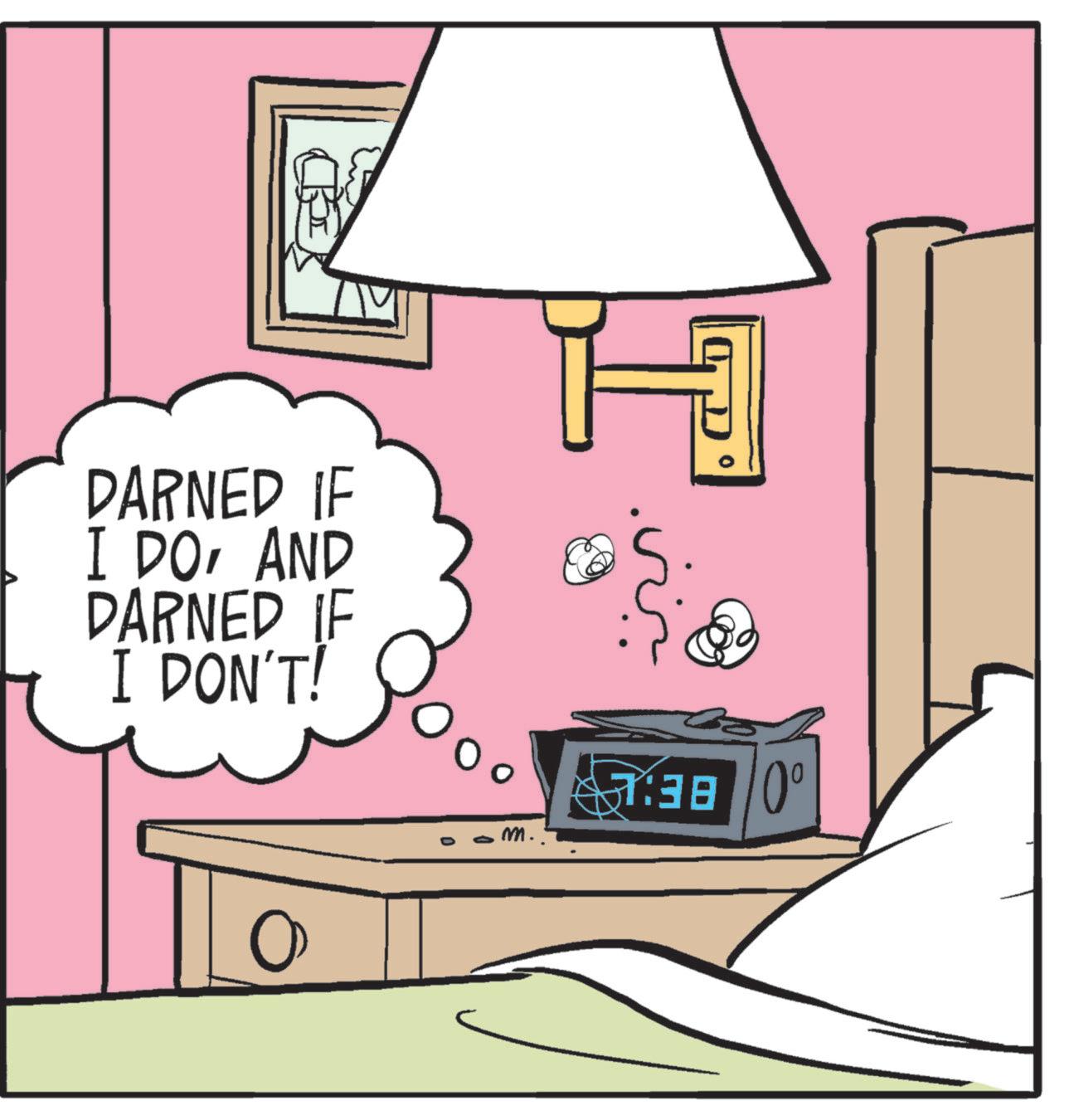 Clip art OCR: DARNED IF I DOAND DARNED IF I DON'T! O m. 1:38 0° DARNED IF I DOAND DARNED IF I DON'T ! O m . 1:38 0 °