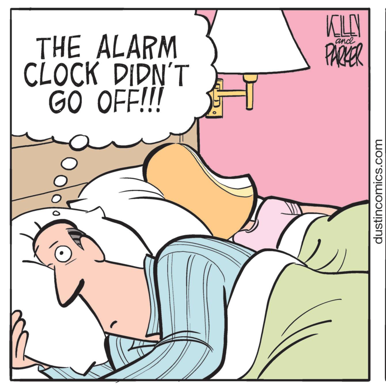 Bed OCR: THE ALARM CLOCK DIDN'T GO OFF!!! KILEN PARKER and dustincomics.com THE ALARM CLOCK DIDN'T GO OFF !!! KILEN PARKER and dustincomics.com