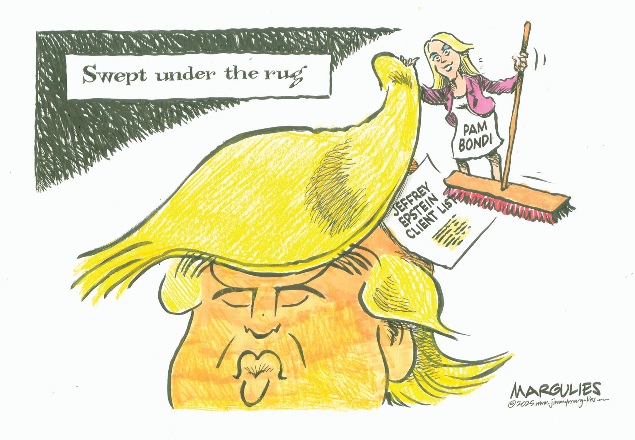 Animated cartoon OCR: Swept under the rug To JEFFREY EPSTEIN CLIENT LIST PAM BONDI MARGULIES 2025www. jimmymargulies.com Swept under the rug To JEFFREY EPSTEIN CLIENT LIST PAM BONDI MARGULIES 2025www . jimmymargulies.com