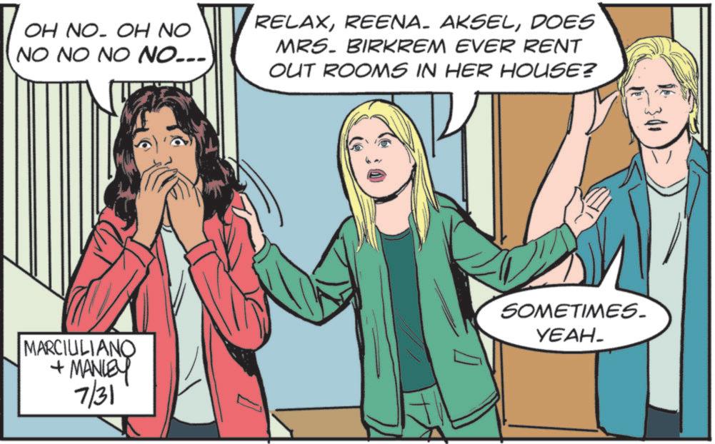 Fictional character OCR: OH NO. OH NO NO NO NO NO... RELAXDOES MRS. BIRKREM EVER RENT OUT ROOMS IN HER HOUSE? MARCIULIANO +MANLEY 7/31 -300 SOMETIMES. YEAH_ OH NO . OH NO NO NO NO NO ... RELAXREENA . AKSELDOES MRS . BIRKREM EVER RENT OUT ROOMS IN HER HOUSE ? MARCIULIANO + MANLEY 7/31 -300 SOMETIMES . YEAH_