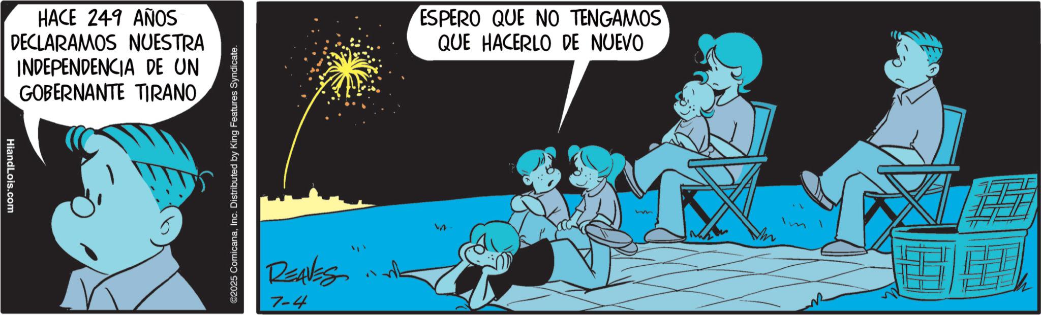Graphics OCR: HiandLois.com HACE 249 AÑOS DECLARAMOS NUESTRA INDEPENDENCIA DE UN GOBERNANTE TIRANOInc. Distributed by King Features Syndicate. REAVES 7-4 ESPERO QUE NO TENGAMOS QUE HACERLO DE NUEVO w HiandLois.com HACE 249 AÑOS DECLARAMOS NUESTRA INDEPENDENCIA DE UN GOBERNANTE TIRANO© 2025 ComicanaInc. Distributed by King Features Syndicate . REAVES 7-4 ESPERO QUE NO TENGAMOS QUE HACERLO DE NUEVO w