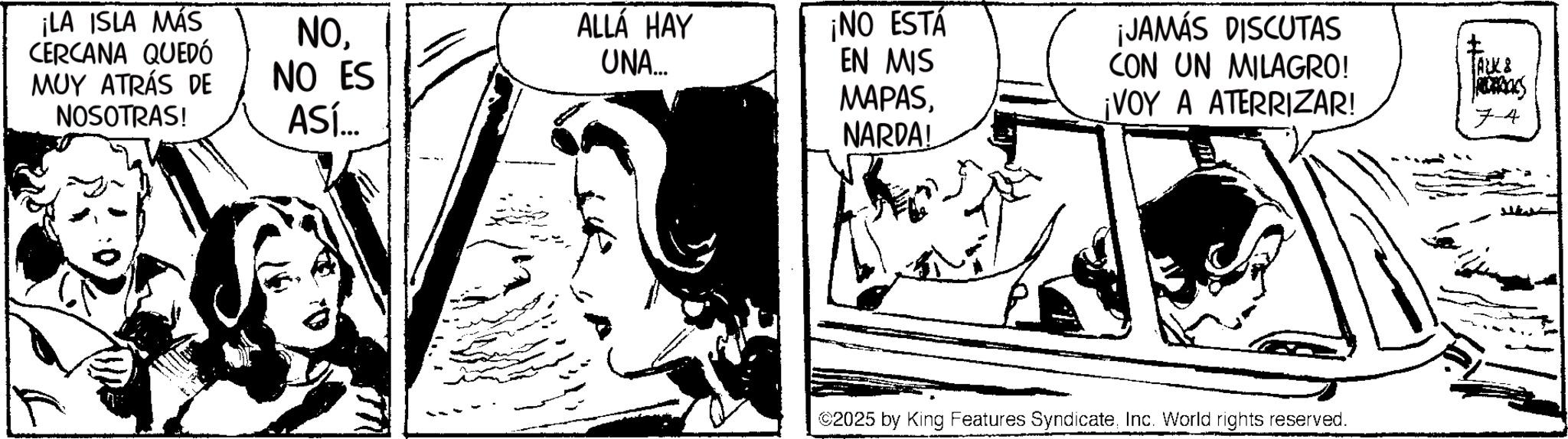 Comic book OCR: ¡LA ISLA MÁS NOALLÁ HAY ¡NO ESTÁ CERCANA QUEDÓ MUY ATRÁS DE NO ES UNA... EN MIS MAPASNOSOTRAS! ASÍ... NARDAL ¡JAMAS DISCUTAS CON UN MILAGRO! ¡VOY A ATERRIZAR! ? TALK & JACKS 74 ©2025 by King Features SyndicateInc. World rights reserved. ¡ LA ISLA MÁS NOALLÁ HAY ¡ NO ESTÁ CERCANA QUEDÓ MUY ATRÁS DE NO ES UNA ... EN MIS MAPASNOSOTRAS ! ASÍ ... NARDAL ¡ JAMAS DISCUTAS CON UN MILAGRO ! ¡ VOY A ATERRIZAR ! ? TALK & JACKS 74 © 2025 by King Features SyndicateInc. World rights reserved .