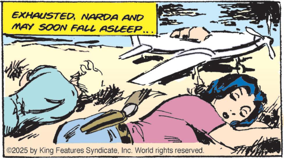 Animated cartoon OCR: EXHAUSTEDNARDA AND MAY SOON FALL ASLEEP.. ?? ©2025 by King Features SyndicateInc. World rights reserved. EXHAUSTEDNARDA AND MAY SOON FALL ASLEEP .. ?? © 2025 by King Features SyndicateInc. World rights reserved .