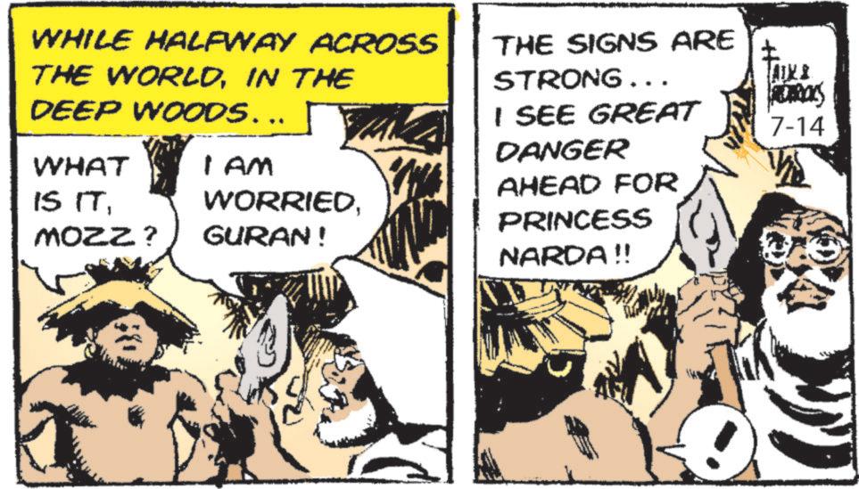 Animation OCR: WHILE HALFWAY ACROSS THE WORLDIN THE DEEP WOODS … .. WHAT IS ITMOZZ? 1 AM WORRIEDGURAN! THE SIGNS ARE STRONG... I SEE GREAT DANGER AHEAD FOR PRINCESS NARDA !! AIMS ROARICKS 7-14 WHILE HALFWAY ACROSS THE WORLDIN THE DEEP WOODS … .. WHAT IS ITMOZZ ? 1 AM WORRIEDGURAN ! THE SIGNS ARE STRONG ... I SEE GREAT DANGER AHEAD FOR PRINCESS NARDA !! AIMS ROARICKS 7-14