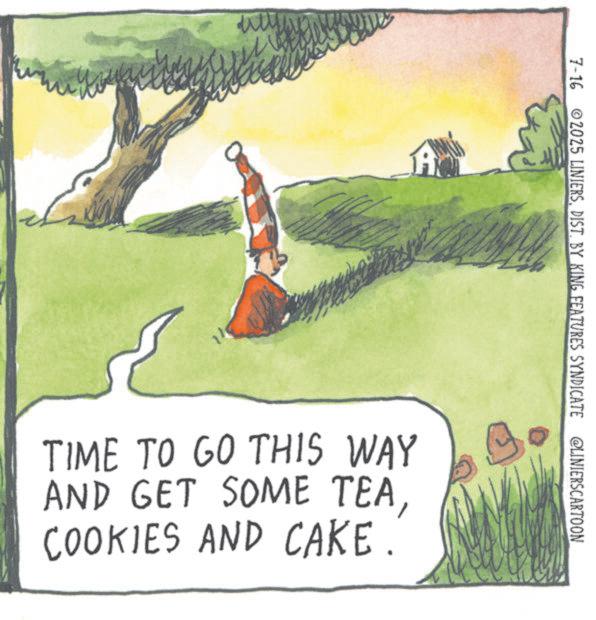 Animation OCR: A 7-16 2025 LINIERSDIST. BY KING FEATURES SYNDICATE @LINIERSCARTOON TIME TO GO THIS WAY AND GET SOME TEACOOKIES AND CAKE. A 7-16 2025 LINIERSDIST . BY KING FEATURES SYNDICATE @LINIERSCARTOON TIME TO GO THIS WAY AND GET SOME TEACOOKIES AND CAKE .