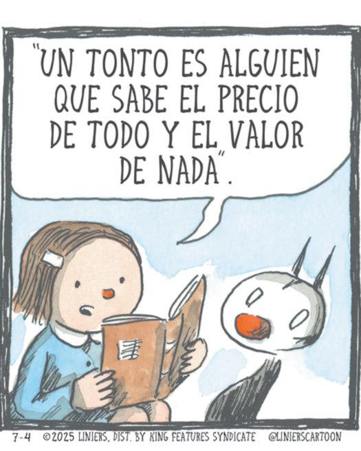 Fictional character OCR: "UN TONTO ES ALGUIEN QUE SABE EL PRECIO DE TODO Y EL VALOR DE NADA™. " 7-4 2025 LINIERSDIST. BY KING FEATURES SYNDICATE @LINIERSCARTOON " UN TONTO ES ALGUIEN QUE SABE EL PRECIO DE TODO Y EL VALOR DE NADA ™ . " 7-4 2025 LINIERSDIST . BY KING FEATURES SYNDICATE @LINIERSCARTOON