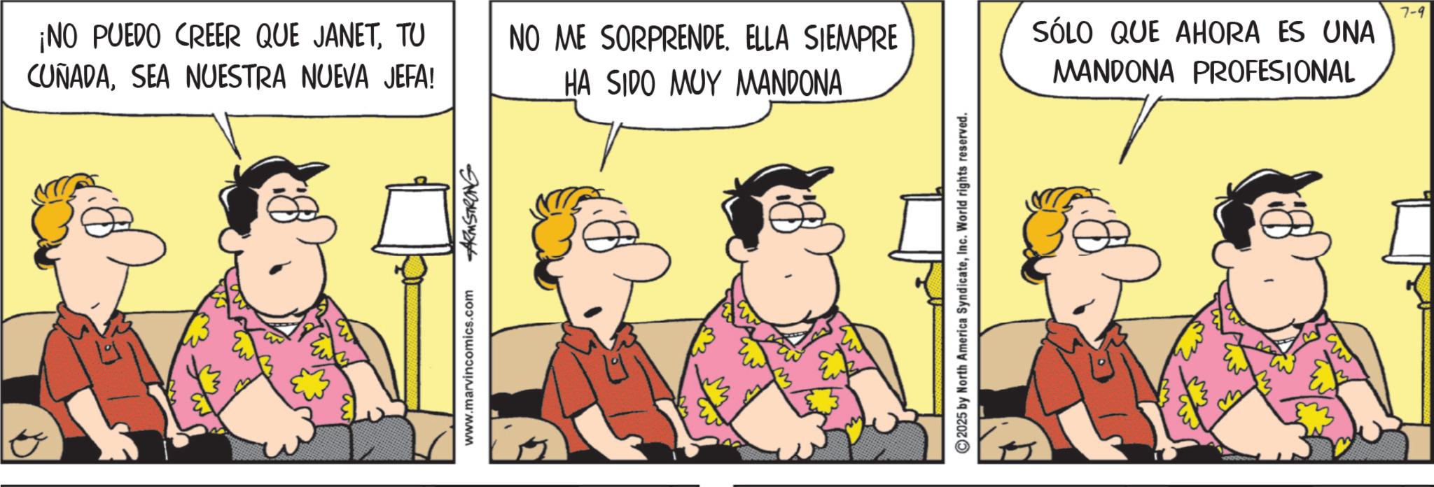 Comic book OCR: ¡NO PUEDO CREER QUE JANETTU CUÑADASEA NUESTRA NUEVA JEFA! NO ME SORPRENDE. ELLA SIEMPRE HA SIDO MUY MANDONA www.marvincomics.com ARMSTRONG 2025 by North America SyndicateInc. World rights reserved. SÓLO QUE AHORA ES UNA MANDONA PROFESIONAL 7-9 ¡ NO PUEDO CREER QUE JANETTU CUÑADASEA NUESTRA NUEVA JEFA ! NO ME SORPRENDE . ELLA SIEMPRE HA SIDO MUY MANDONA www.marvincomics.com ARMSTRONG 2025 by North America SyndicateInc. World rights reserved . SÓLO QUE AHORA ES UNA MANDONA PROFESIONAL 7-9