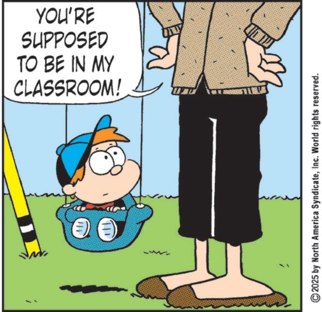 Graphics OCR: ; 111 CLASSROOM! TO BE IN MY SUPPOSED YOU'RE KAL ©2025 by North America SyndicateInc. World rights reserved. ; 111 CLASSROOM ! TO BE IN MY SUPPOSED YOU'RE KAL © 2025 by North America SyndicateInc. World rights reserved .