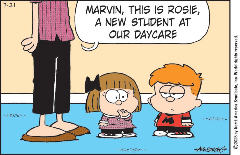 Pleased OCR: 7-21 MARVINA NEW STUDENT AT OUR DAYCARE ARMSTRONG 2025 by North America SyndicateInc. World rights reserved. 7-21 MARVINTHIS IS ROSIEA NEW STUDENT AT OUR DAYCARE ARMSTRONG 2025 by North America SyndicateInc. World rights reserved .