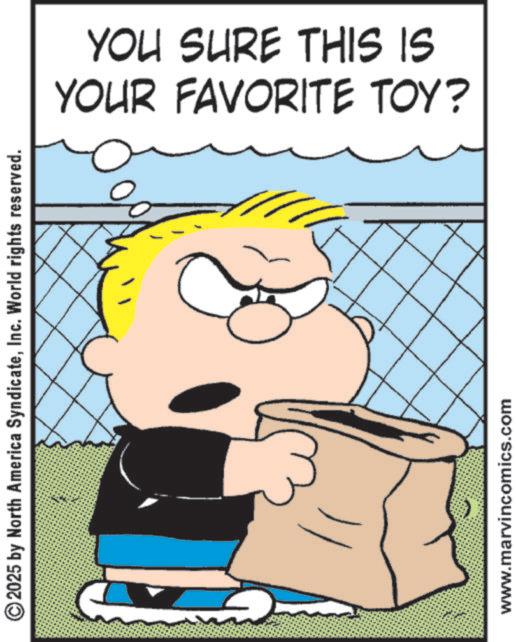 Photo caption OCR: ©2025 by North America SyndicateInc. World rights reserved. G www.marvincomics.com YOUR FAVORITE TOY? YOU SURE THIS IS © 2025 by North America SyndicateInc. World rights reserved . G www.marvincomics.com YOUR FAVORITE TOY ? YOU SURE THIS IS