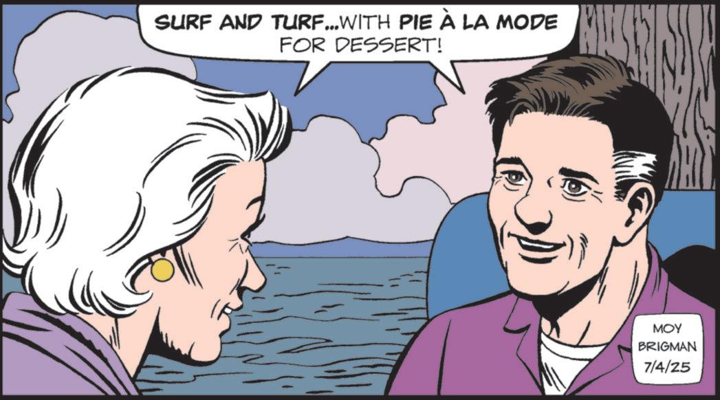 Publication OCR: SURF AND TURF...WITH PIE À LA MODE FOR DESSERT! MOY BRIGMAN 7/4/25 SURF AND TURF ... WITH PIE À LA MODE FOR DESSERT ! MOY BRIGMAN 7/4/25