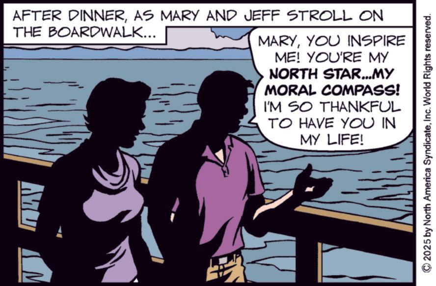 Animation OCR: AFTER DINNERAS MARY AND JEFF STROLL ON THE BOARDWALK... MARYYOU INSPIRE ME! YOU'RE MY NORTH STAR...MY MORAL COMPASS! I'M SO THANKFUL TO HAVE YOU IN MY LIFE! 2025 by North America SyndicateInc. World Rights reserved. AFTER DINNERAS MARY AND JEFF STROLL ON THE BOARDWALK ... MARYYOU INSPIRE ME ! YOU'RE MY NORTH STAR ... MY MORAL COMPASS ! I'M SO THANKFUL TO HAVE YOU IN MY LIFE ! 2025 by North America SyndicateInc. World Rights reserved .