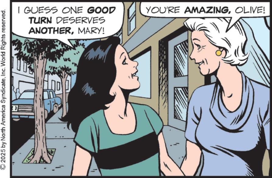 Animated cartoon OCR: © 2025 by North America SyndicateInc. World Rights reserved. I GUESS ONE GOOD TURN DESERVES ANOTHERMARY! YOU'RE AMAZINGOLIVE! © 2025 by North America SyndicateInc. World Rights reserved . I GUESS ONE GOOD TURN DESERVES ANOTHERMARY ! YOU'RE AMAZINGOLIVE !