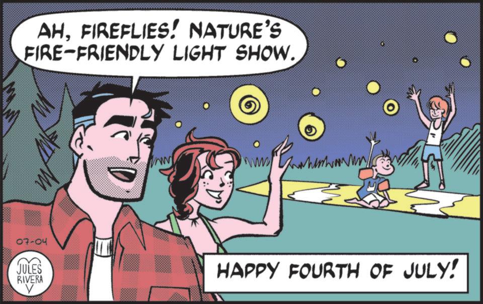 Fictional character OCR: AHFIREFLIES! NATURE'S FIRE-FRIENDLY LIGHT SHOW. www 07-04 JULES ? RIVERA HAPPY FOURTH OF JULY! AHFIREFLIES ! NATURE'S FIRE - FRIENDLY LIGHT SHOW . www 07-04 JULES ? RIVERA HAPPY FOURTH OF JULY !