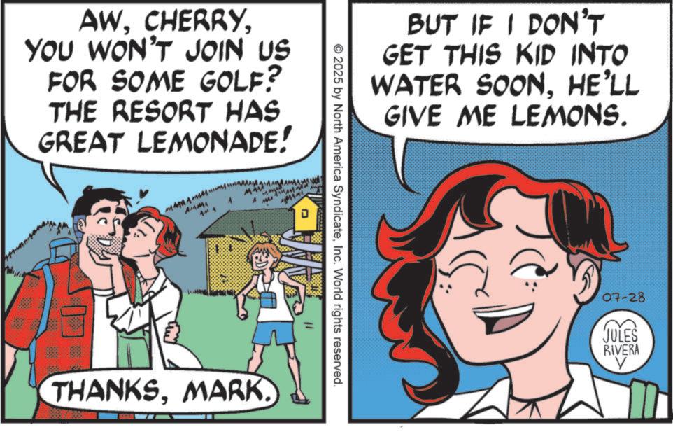 Comic book OCR: AWYOU WON'T JOIN US FOR SOME GOLF? THE RESORT HAS GREAT LEMONADE! AMA 4M 4 A MANT A THANKSMARK. BUT IF I DON'T GET THIS KID INTO WATER SOONHE'LL GIVE ME LEMONS. © 2025 by North America SyndicateInc. World rights reserved. 07-28 JULES RIVERA V AWYOU WON'T JOIN US FOR SOME GOLF ? THE RESORT HAS GREAT LEMONADE ! AMA 4M 4 A MANT A THANKSMARK . BUT IF I DON'T GET THIS KID INTO WATER SOONHE'LL GIVE ME LEMONS . © 2025 by North America SyndicateInc. World rights reserved . 07-28 JULES RIVERA V