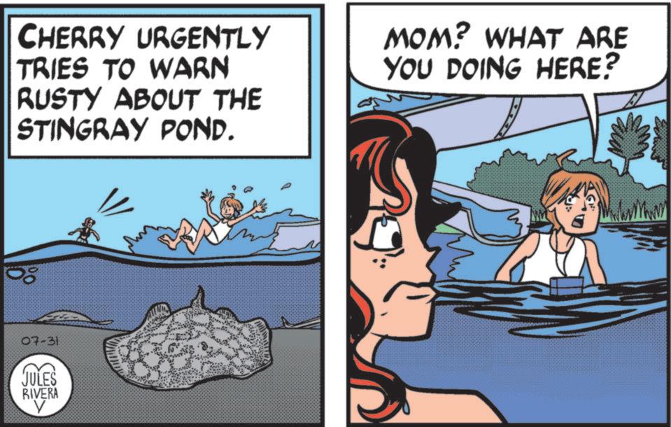 Comic book OCR: CHERRY URGENTLY TRIES TO WARN RUSTY ABOUT THE STINGRAY POND. MOM? WHAT ARE YOU DOING HERE? 88 07-31 JULES RIVERA V CHERRY URGENTLY TRIES TO WARN RUSTY ABOUT THE STINGRAY POND . MOM ? WHAT ARE YOU DOING HERE ? 88 07-31 JULES RIVERA V