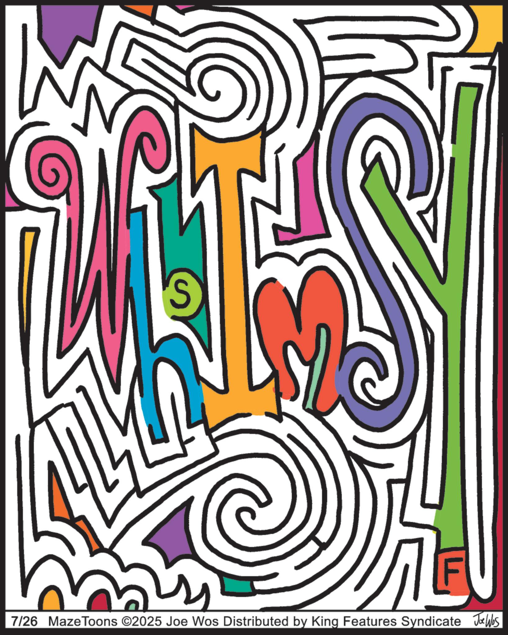 Graphic design OCR: 'S 7/26 Maze Toons ©2025 Joe Wos Distributed by King Features Syndicate Jobs ' S 7/26 Maze Toons © 2025 Joe Wos Distributed by King Features Syndicate Jobs