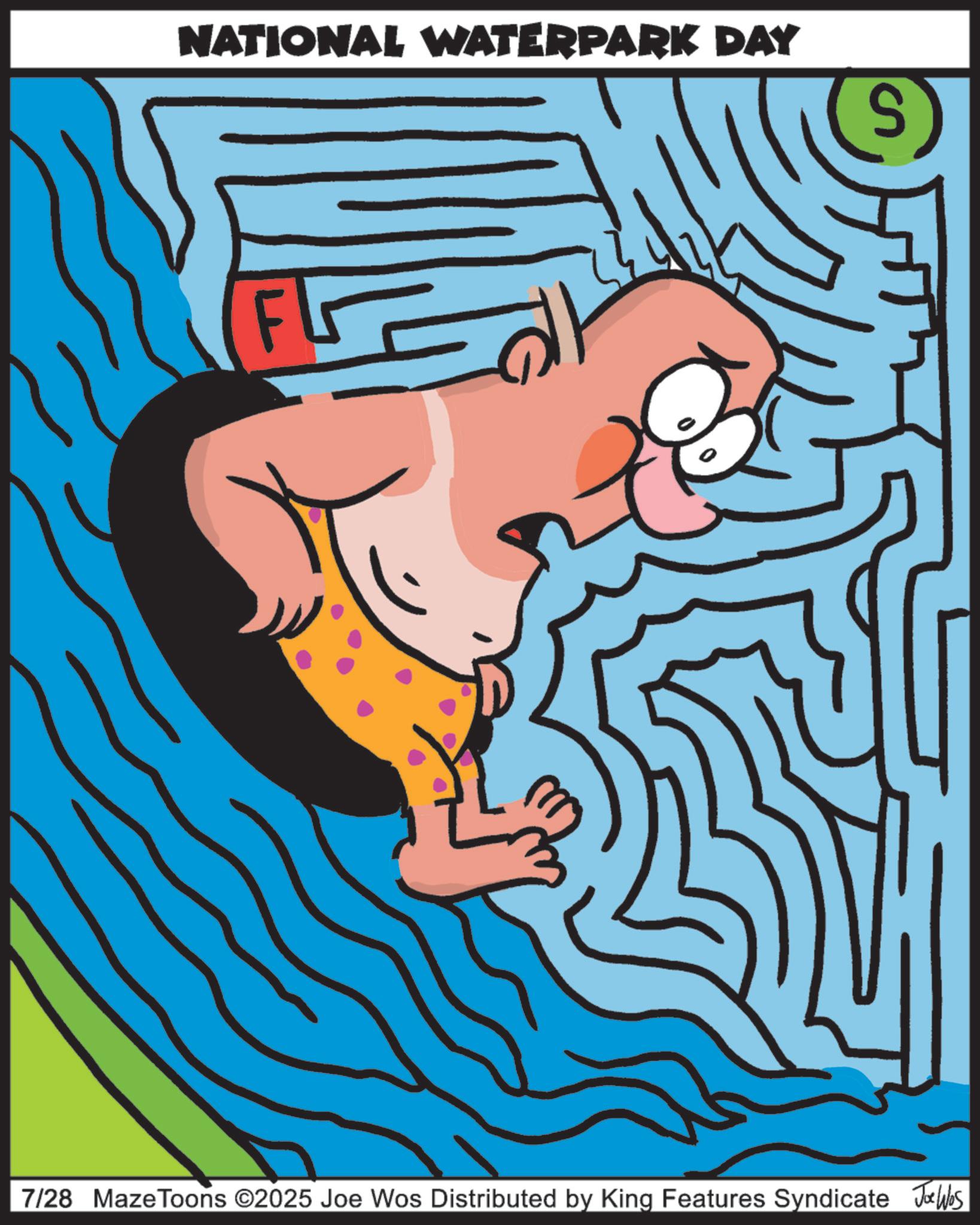 Clip art OCR: NATIONAL WATERPARK DAY 7/28 MazeToons ©2025 Joe Wos Distributed by King Features Syndicate Jobs NATIONAL WATERPARK DAY 7/28 MazeToons © 2025 Joe Wos Distributed by King Features Syndicate Jobs