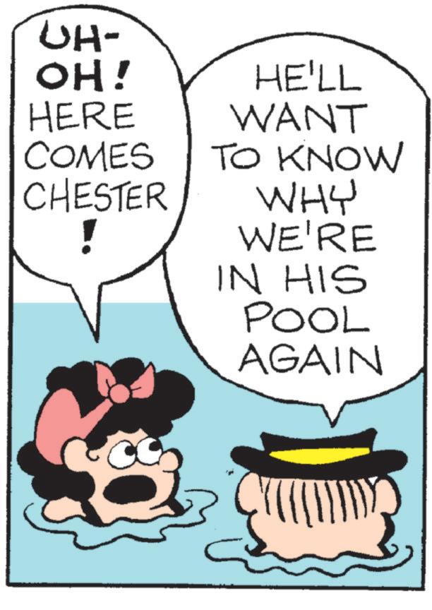 Fiction OCR: UH- OH! HERE HE'LL WANT COMES TO KNOW CHESTER ! WHY WE'RE IN HIS POOL AGAIN UH- OH ! HERE HE'LL WANT COMES TO KNOW CHESTER ! WHY WE'RE IN HIS POOL AGAIN