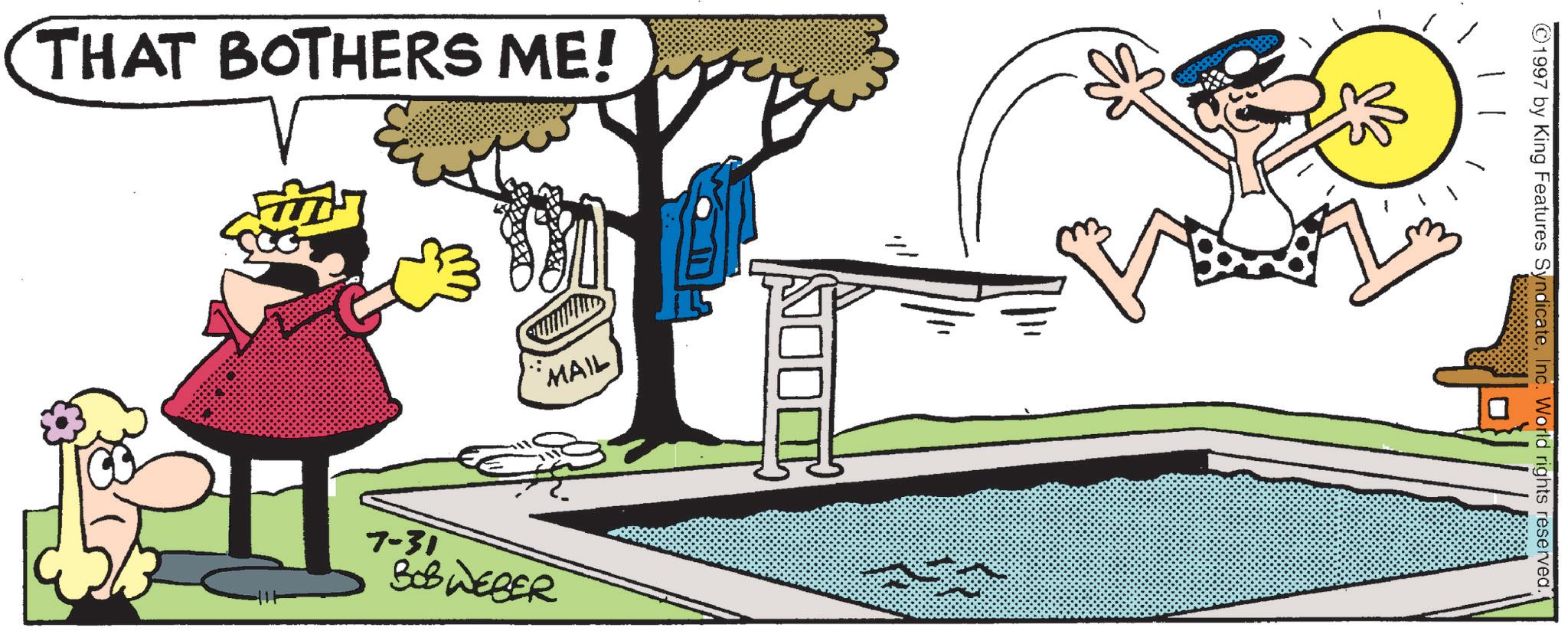 Humour OCR: THAT BOTHERS ME! MAIL 7-31 BOB WEBER 1997 by King Features SyndicateInc. World rights reserved. THAT BOTHERS ME ! MAIL 7-31 BOB WEBER 1997 by King Features SyndicateInc. World rights reserved .