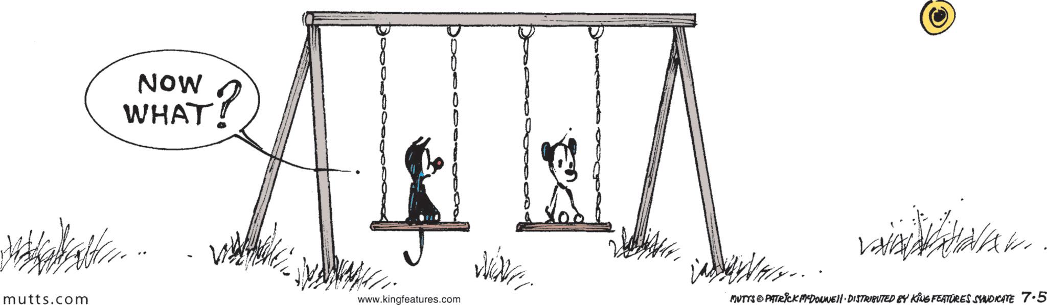 Balance OCR: NOW WHAT? mutts.com www.kingfeatures.com MUTTS & PATRICK MYDONNEN DISTRIBUTED BY KING FEATURES SYNDICATE 7.5 NOW WHAT ? mutts.com www.kingfeatures.com MUTTS & PATRICK MYDONNEN DISTRIBUTED BY KING FEATURES SYNDICATE 7.5