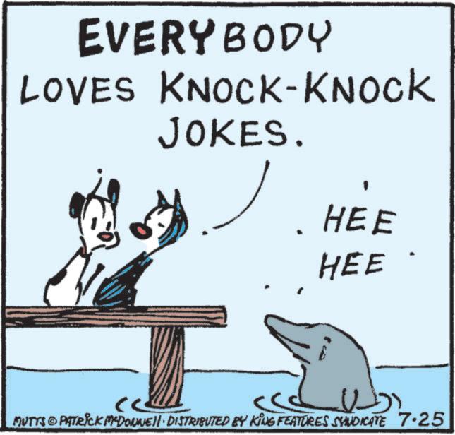 Fin OCR: EVERYBODY LOVES KNOCK-KNOCK JOKES. HEE HEE MUTYS PATRICK M-DOWNE DISTRIBUTED BY KING FEATURES SYNDICATE 7.25 EVERYBODY LOVES KNOCK - KNOCK JOKES . HEE HEE MUTYS PATRICK M - DOWNE DISTRIBUTED BY KING FEATURES SYNDICATE 7.25