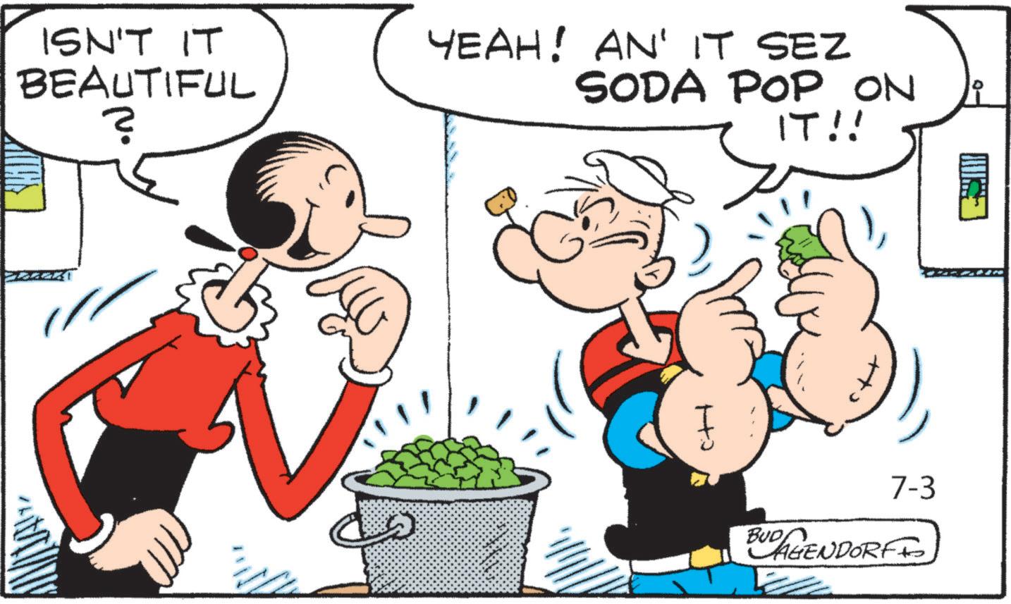 Happiness OCR: ISN'T IT BEAUTIFUL EAU ? YEAH! AN' IT SEZ SODA POP ON IT!! 7-3 BUD AGENDORFFO ISN'T IT BEAUTIFUL EAU ? YEAH ! AN ' IT SEZ SODA POP ON IT !! 7-3 BUD AGENDORFFO