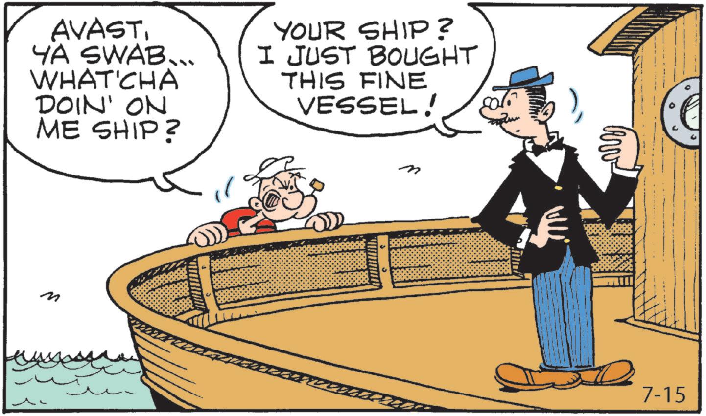 Fiction OCR: AVASTYA SWAB... WHAT'CHA DOIN' ON ME SHIP? YOUR SHIP? I JUST BOUGHT THIS FINE VESSEL! M n ? 7-15 AVASTYA SWAB ... WHAT'CHA DOIN ' ON ME SHIP ? YOUR SHIP ? I JUST BOUGHT THIS FINE VESSEL ! M n ? 7-15