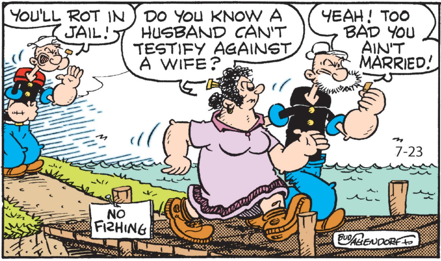 Animation OCR: YOU'LL ROT IN JAIL! thi NO DO YOU KNOW A HUSBAND CAN'T TESTIFY AGAINST A WIFE? YEAH! TOO BAD YOU AIN'T MARRIED! 7-23 FISHING BUDAGENDORFF YOU'LL ROT IN JAIL ! thi NO DO YOU KNOW A HUSBAND CAN'T TESTIFY AGAINST A WIFE ? YEAH ! TOO BAD YOU AIN'T MARRIED ! 7-23 FISHING BUDAGENDORFF
