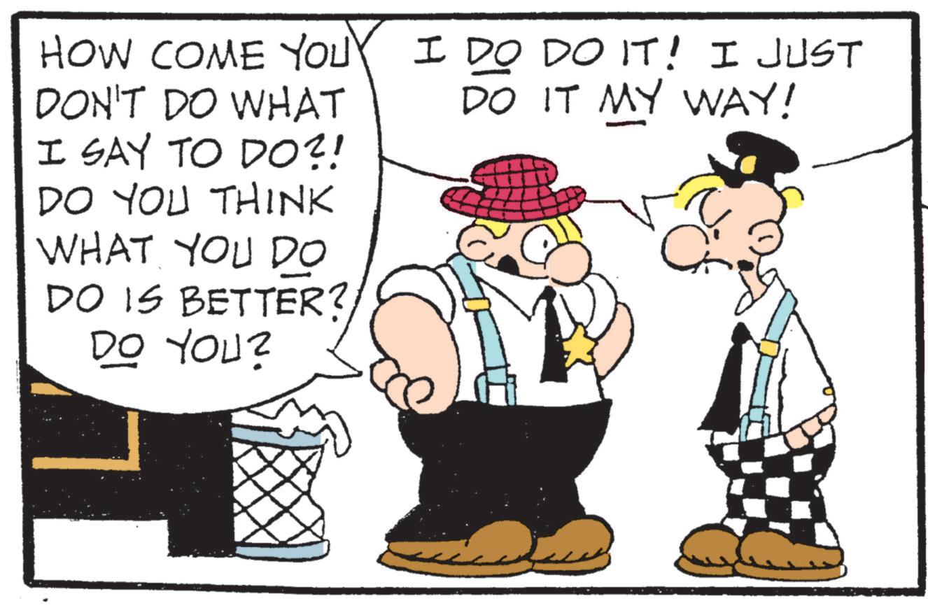 Costume Hat OCR: HOW COME YOU DON'T DO WHAT I SAY TO DO?! DO YOU THINK WHAT YOU DO DO IS BETTER? DO YOU? I DO DO IT! I JUST DO IT MY WAY! HOW COME YOU DON'T DO WHAT I SAY TO DO ?! DO YOU THINK WHAT YOU DO DO IS BETTER ? DO YOU ? I DO DO IT ! I JUST DO IT MY WAY !