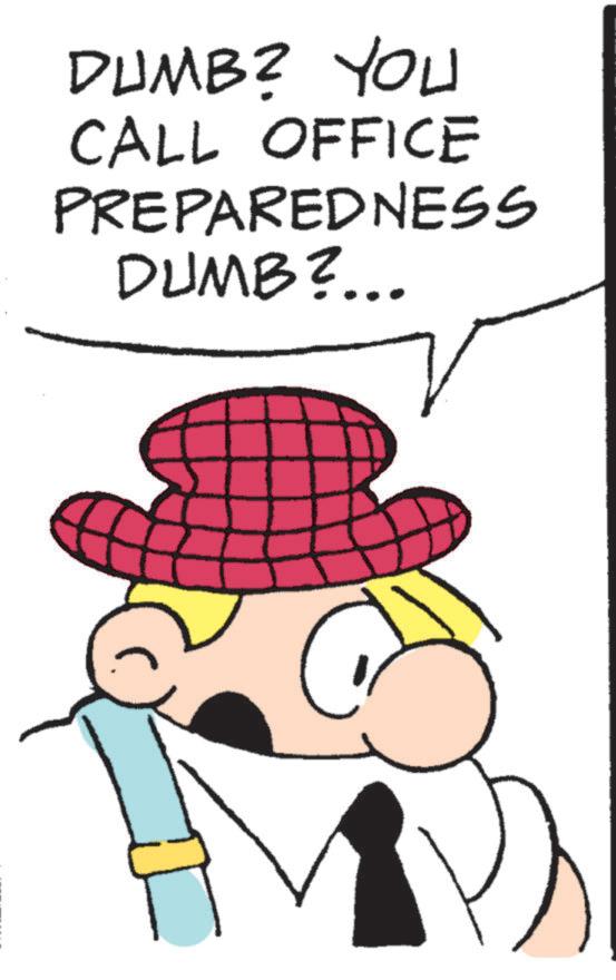 Photo caption OCR: DUMB? YOU CALL OFFICE PREPAREDNESS DUMB?... DUMB ? YOU CALL OFFICE PREPAREDNESS DUMB ? ...