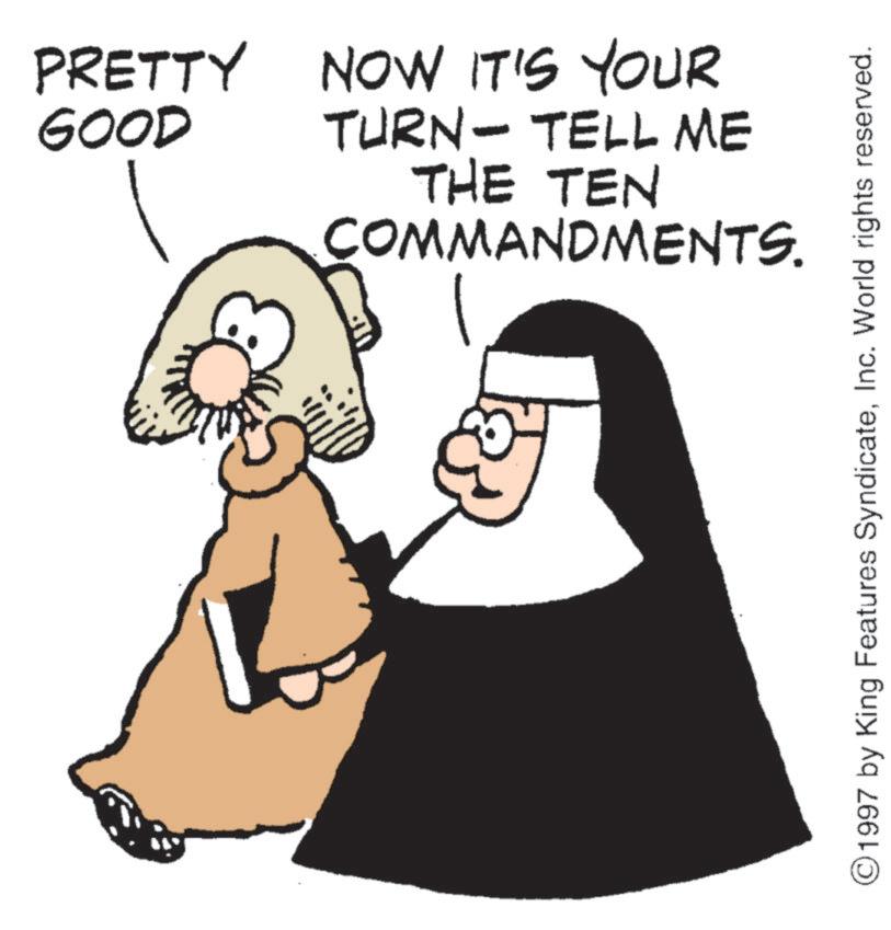 Graphics OCR: PRETTY GOOD NOW IT'S YOUR TURN- TELL ME THE TEN COMMANDMENTS. ©1997 by King Features SyndicateInc. World rights reserved. PRETTY GOOD NOW IT'S YOUR TURN- TELL ME THE TEN COMMANDMENTS . © 1997 by King Features SyndicateInc. World rights reserved .