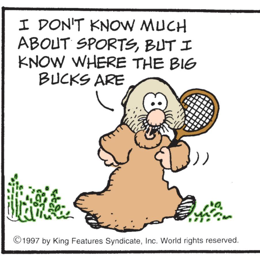 Animation OCR: I DON'T KNOW MUCH ABOUT SPORTSBUT I KNOW WHERE THE BIG BUCKS ARE ©1997 by King Features SyndicateInc. World rights reserved. I DON'T KNOW MUCH ABOUT SPORTSBUT I KNOW WHERE THE BIG BUCKS ARE © 1997 by King Features SyndicateInc. World rights reserved .